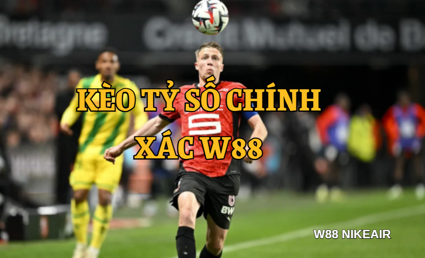keo ty so chinh xac w88