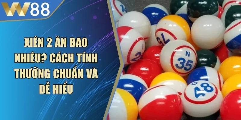 Xiên 2 Ăn Bao Nhiêu